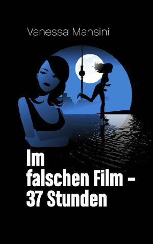 [Im falschen Film 01] • 37 Stunden